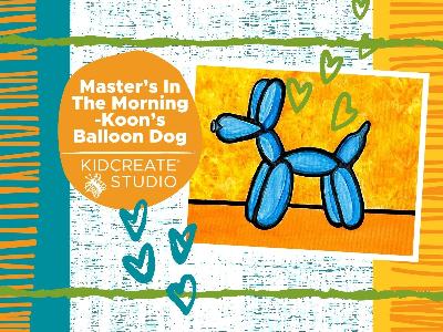 Masters in the Morning - Koons Balloon Dog (3-9 years) Masters in the Morning - Koons Balloon Dog (3-9 years)